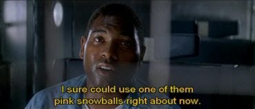 r/shittymoviedetails - I sure could use one of them pink snowballs right about now.