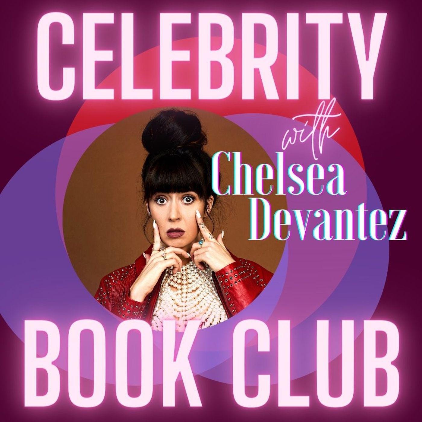 Celebrity Book Club with Chelsea Devantez (podcast) - Chelsea Devantez ...