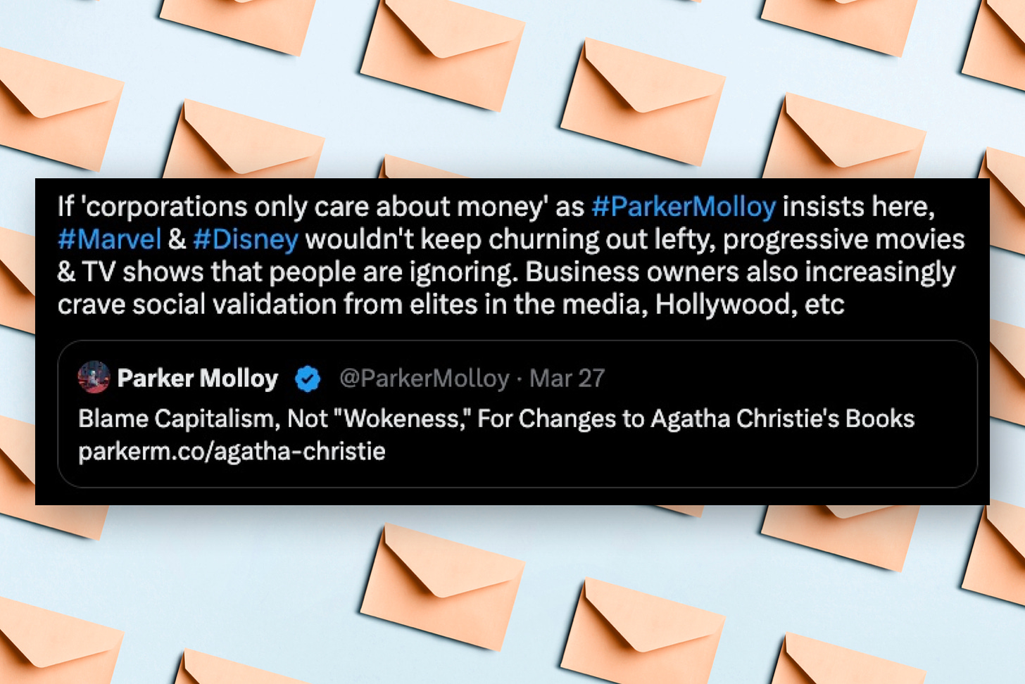 “If ‘corporations only care about money,’ as Parker Molloy insists here, Marvel & Disney wouldn’t keep churning out lefty, progressive movies & TV shows that people are ignoring,” he wrote. “Business owners also increasingly crave social validation from elites in the media, Hollywood, etc.”