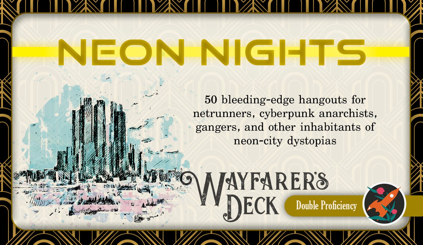 The cover of Wayfarer's Deck: Neon Nights. 50 bleeding-edge hangouts for netrunners, cyberpunk anarchists, gangers, and other inhabitants of neon-city dystopias