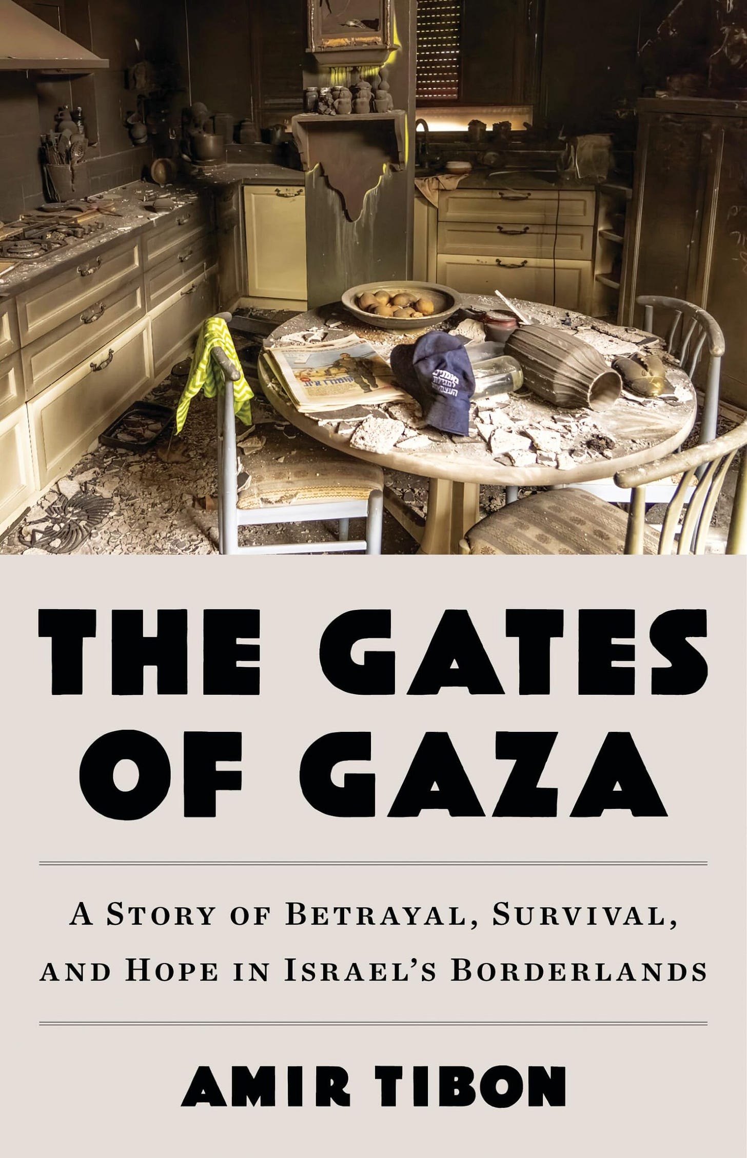 The Gates of Gaza: A Story of Betrayal, Survival, and Hope in Israel’s  Borderlands: Tibon, Amir: 9780316580960: Books - Amazon.ca
