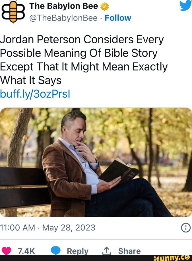 The Babylon Bee 'a TheBabylonBee Follow Jordan Peterson Considers Every ...