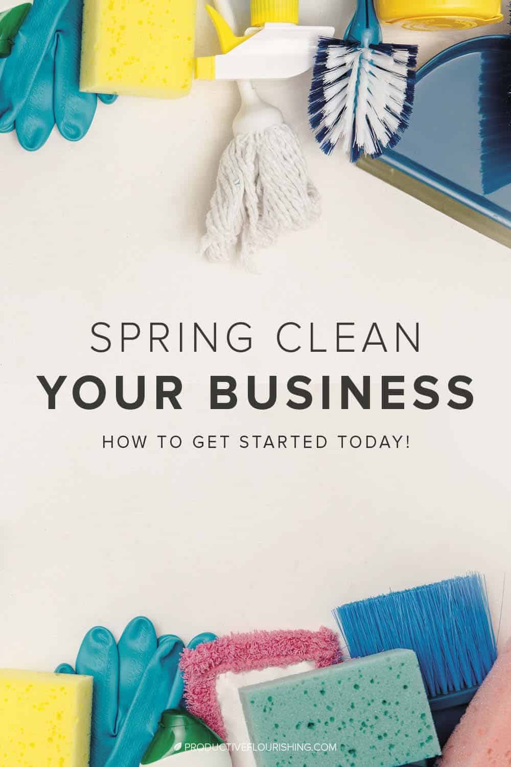 Learn 3 ways to spring clean your small business here and become more productive. Winter has been a difficult one for many entrepreneurs this year. Spring can’t come soon enough. With that sunshine often comes a burst of renewed energy. Welcome: spring cleaning for your business. #productivitytips #entrepreneurship #productiveflourishing