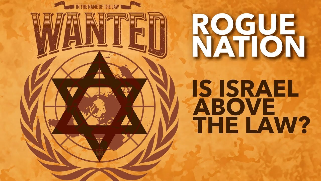 ROGUE NATION - Is Israel Above the Law?