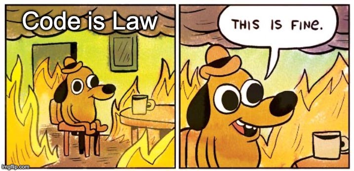 This Is Fine Meme | Code is Law | image tagged in memes,this is fine | made w/ Imgflip meme maker