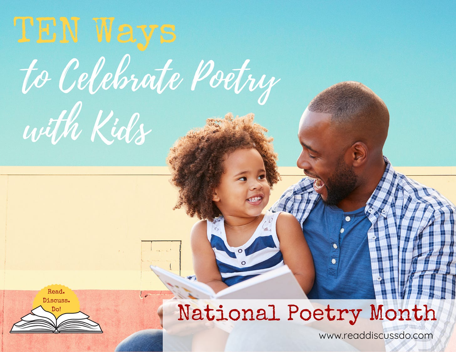 Image shows father and small child reading a book together. The image says "ten ways to celebrate poetry with kids"