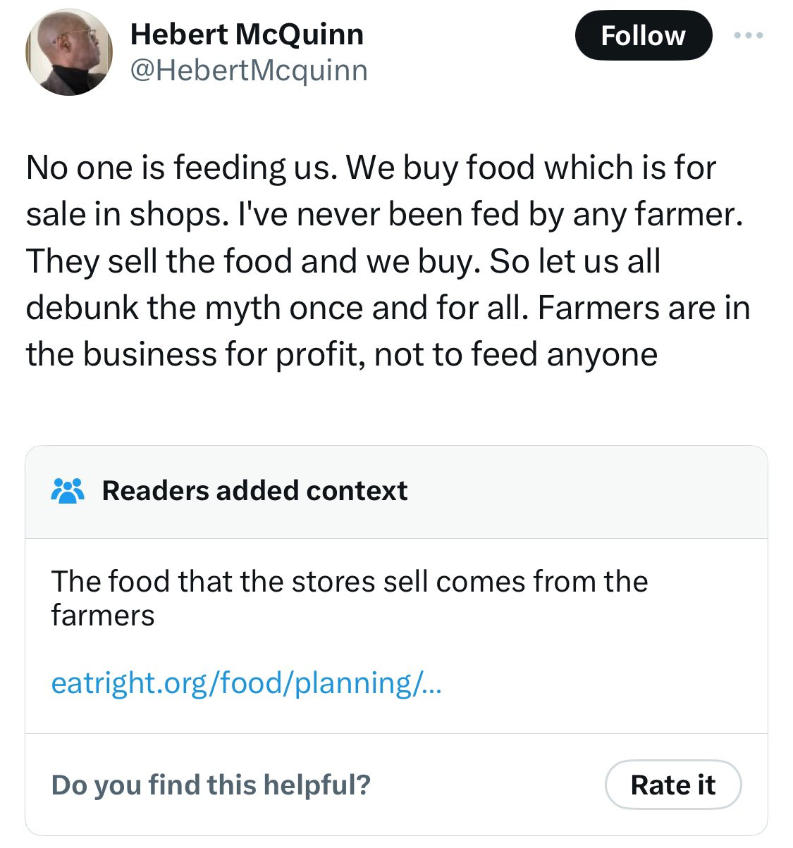 A tweet reading “No one is feeding us. We buy food which is for sale in shops. I've never been fed by any farmer. They sell the food and we buy. So let us all debunk the myth once and for all. Farmers are in the business for profit, not to feed anyone” with a Community Note that says “Readers added context. The food that the stores sell comes from the farmers”