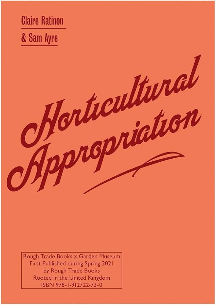 Horticultural Appropriation: Why Horticulture Needs Decolonising - Claire  Ratinon & Sam Ayre: Amazon.co.uk: Claire Ratinon, Sam Ayre: 9781912722990:  ...