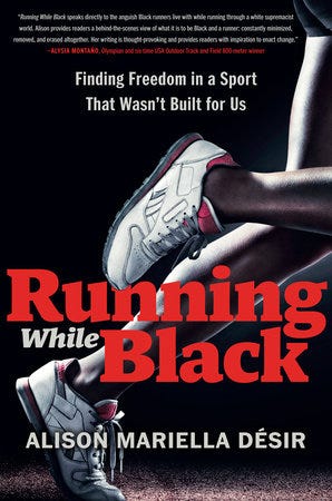 Running While Black by Alison Mariella Désir: 9780593418628 |  PenguinRandomHouse.com: Books