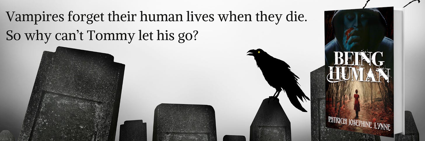image of a crow in a cemetary wit the book cover for being human. text reads: vampires forget their humans lives when they die. So why can't Tommy let his go?