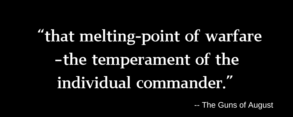 A quote embedded in a black banner with white text: "that melting-point of warfare -- the temperament of the individual commander." --The Guns of August