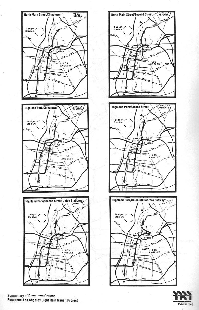 In Feb 1990, the final EIR of the Los Angeles County Transportation Commission's "Pasadena-Los Angeles Light Rail Transit Project" (later called the "Pasadena Blue Line," then built as the "Metro Gold Line" and currently known as the "Metro L Line" detailed six options to connect the project to the nearly-finished Blue Line to Long Beach:

North Main St/Chinatown: Subway under Flower & Hope streets, surfacing NE of Chinatown, continuing to Pasadena

North Main St/2nd St: Subway under Flower/2nd/Main streets, surfacing NE of Chinatown, continuing to Pasadena

Highland Park/Chinatown: Subway under Flower & Hope streets, surfacing N of Chinatown, continuing to Pasadena

Highland Park/2nd St: Subway under Flower/2nd/Spring streets, 
surfacing N of Chinatown, continuing to Pasadena

Highland Park/2nd St/Union Station: Similar to Regional Connector, but w/separate Union Station entrance on Alameda

Highland Park/Union Station "No Subway": Selected option as-built, using Red Line transfer