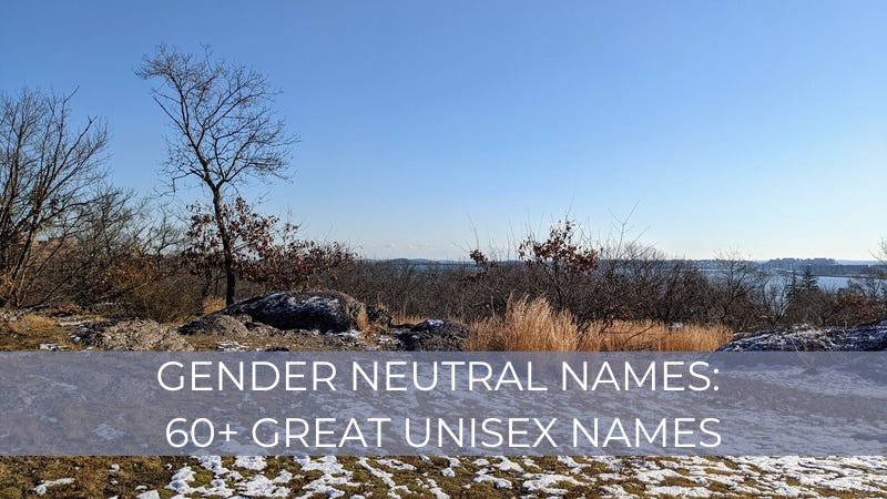 Gender Neutral Names: 60+ Great Unisex Names