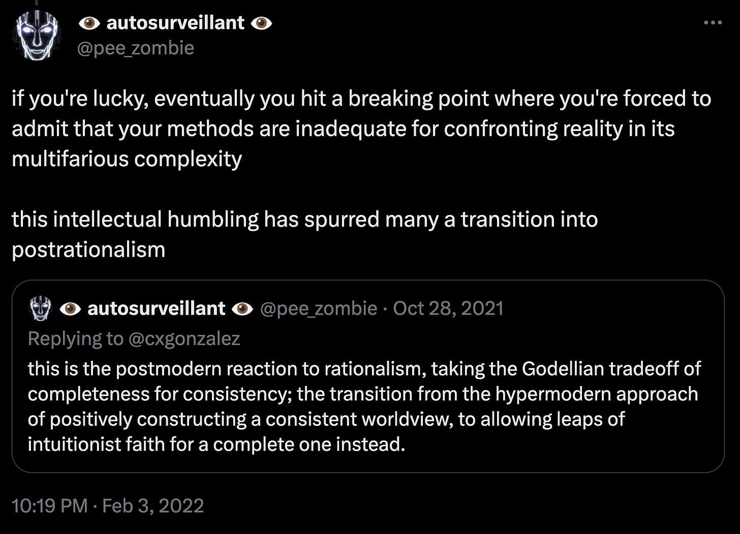 if you're lucky, eventually you hit a breaking point where you're forced to admit that your methods are inadequate for confronting reality in its multifarious complexity  this intellectual humbling has spurred many a transition into postrationalism