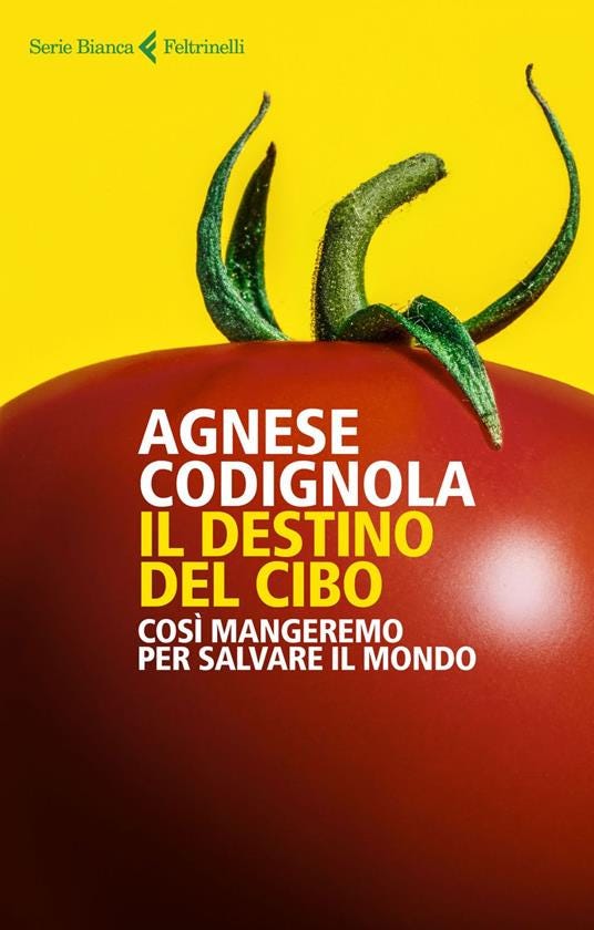 Copertina del libro di Agnese Codignola "Il destino del cibo - così mangeremo per salvare il mondo"