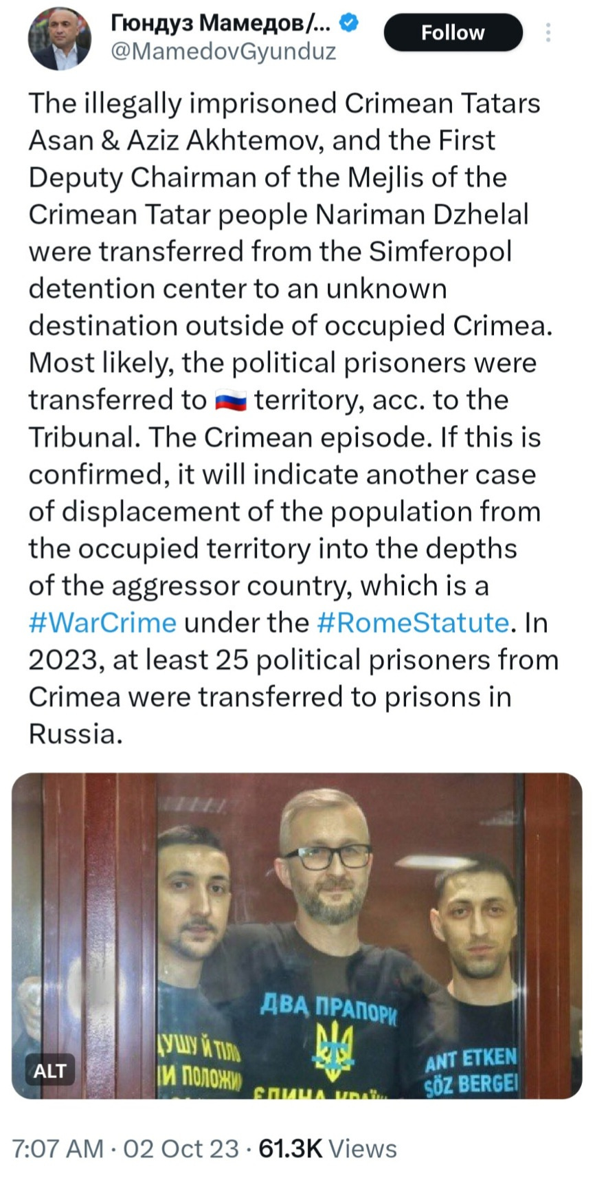 Tweet from Mamedov Gunduz. The illegally imprisoned Crimean Tartars Asan and Aziz Akhtemov, and the First Deputy Chairman of the Mejlis of the Crimean Tartar people Nariman Dzhelal were transferred from the Simferopol detention center to an unknown destination outside of occupied Crimea. Most likely, the political prisoners were transferred to Russian territory, according to the Tribunal. The Crimean episode. If this is confirmed, it will indicate another case of displacement of the population from the occupied territory into the depths of the aggressor country, which is a war crime under the Rome Statue. In 2023, at least 25 political prisoners from Crimea were transferred to prisons in Russia. Posted at 7:07 A.M. on 02 October 2023.