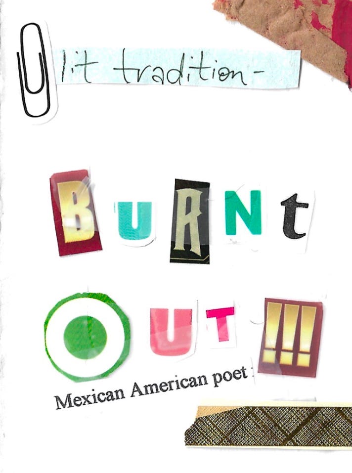 a collage of the words lit tradition burnt out!!! mexican american poet