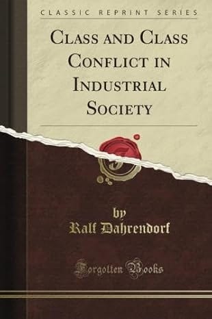 Class and Class Conflict in Industrial Society (Classic Reprint)
