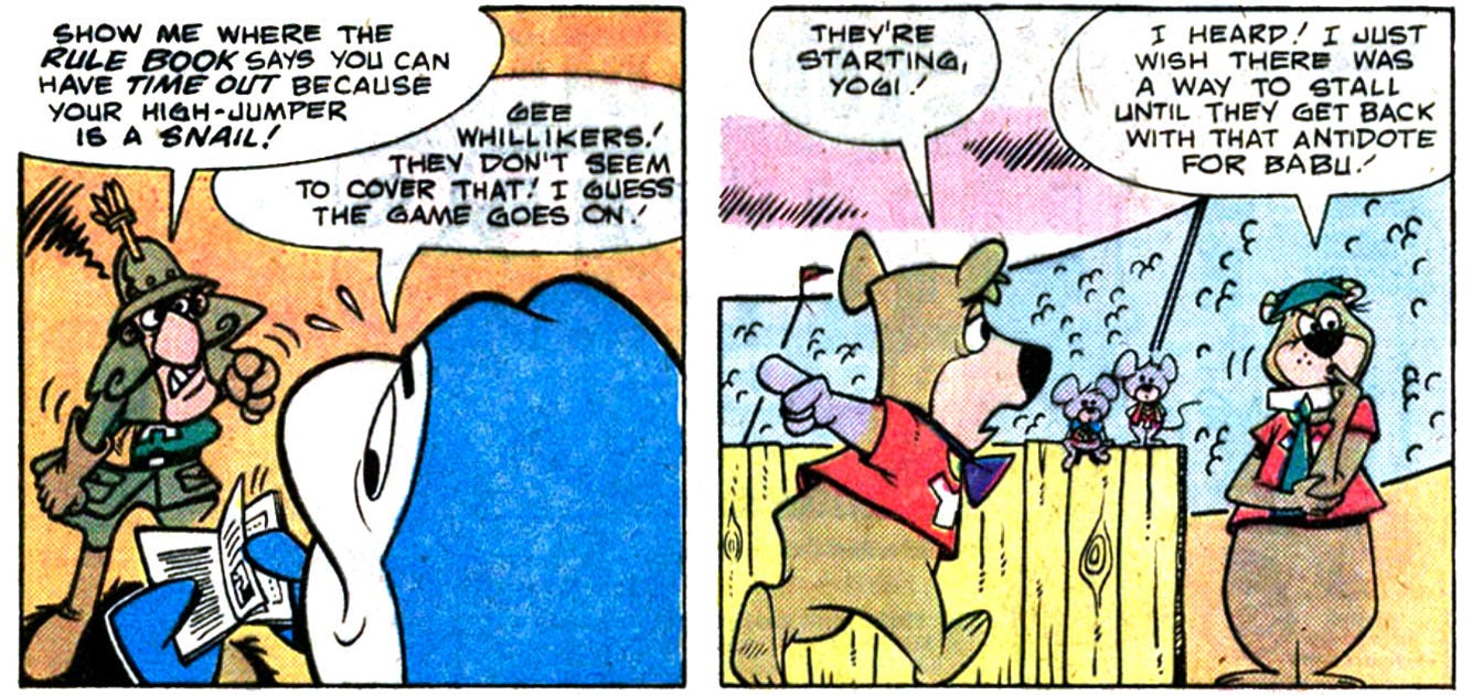 Two panels from this issue. In the first, the Dread Baron says to Jabberjaw (a shark), “Show me where the rule book says you can have time out because your high-jumper is a snail!” Jabberjaw says, “Gee whillikers! They don’t seem to cover that! I guess the game goes on!” In the second panel, Boo-Boo Bear says, “They’re starting, Yogi!” Yogi says, “I heard! I just wish there was a way to stall until they get back with that antidote for Babu!”