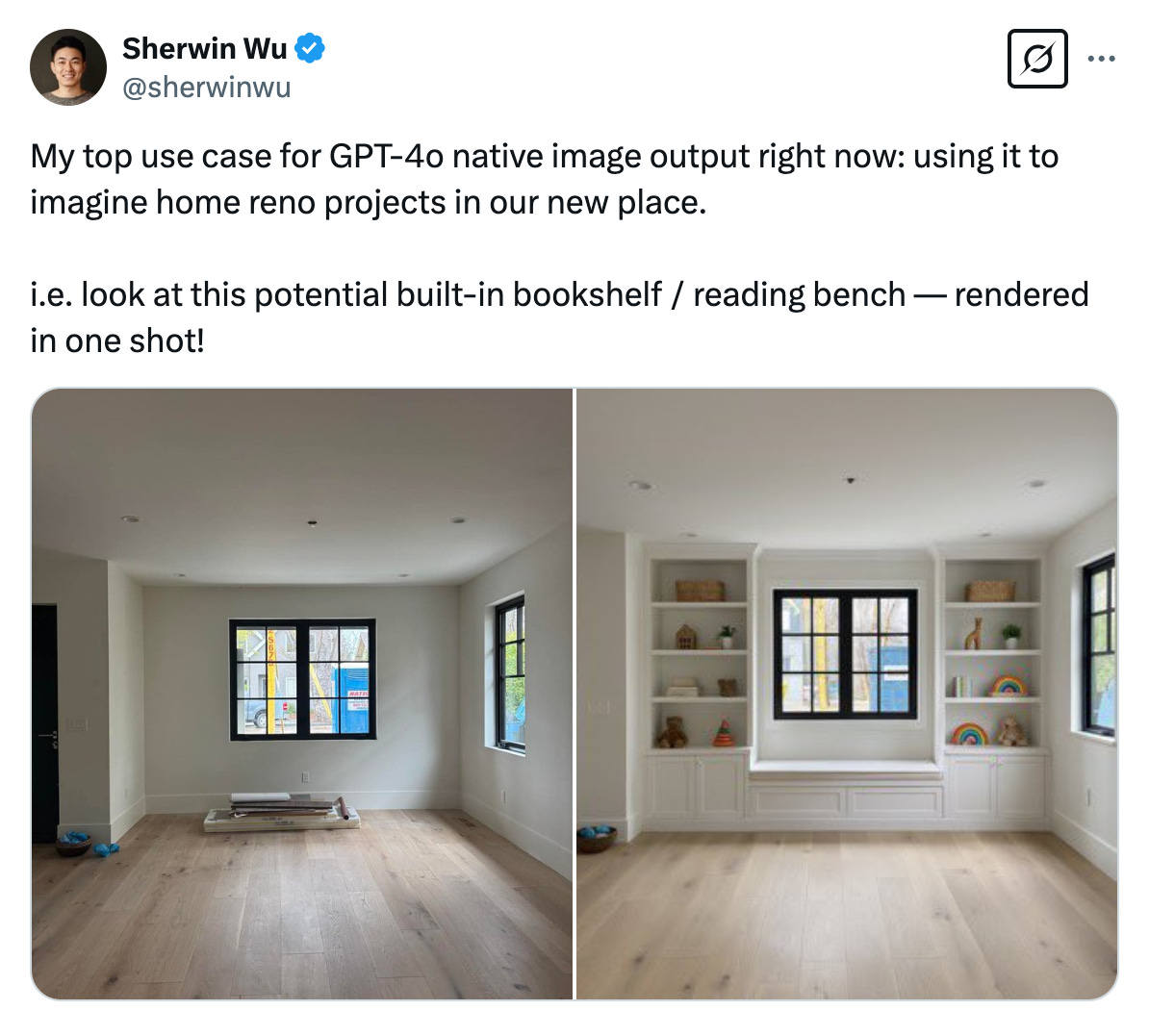A tweet by Sherwin Wu (@sherwinwu) reads: “My top use case for GPT-4o native image output right now: using it to imagine home reno projects in our new place. i.e. look at this potential built-in bookshelf / reading bench — rendered in one shot!” Below the tweet are two side-by-side photos of the same room. The left photo shows an empty space with light wood floors, white walls, and a black-trimmed window. The right photo shows the same space with a digitally rendered built-in bookshelf and reading bench under the window, complete with books, plants, and colorful decorative items. The tweet is timestamped 3:43 PM · Mar 25, 2025 and has 193.5K views.