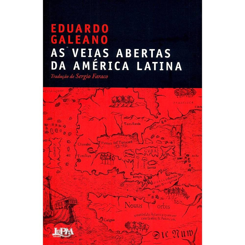 Livro: As veias abertas da América Latina - Eduardo Galeano