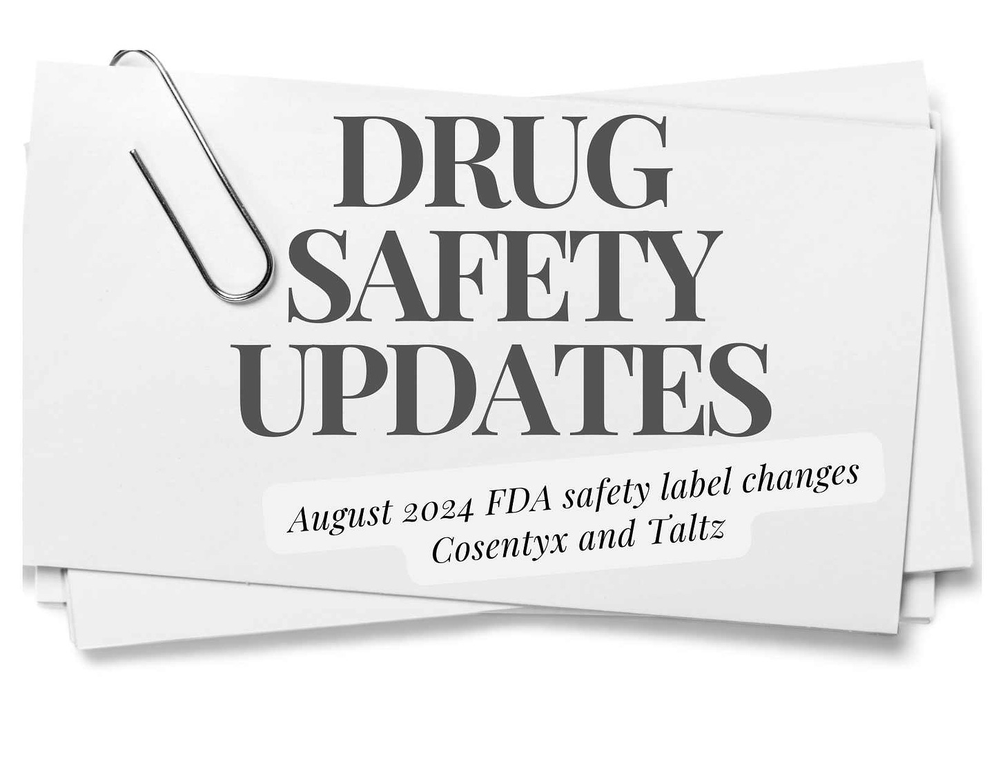 Drug Safety Updates: Cosentyx and Taltz