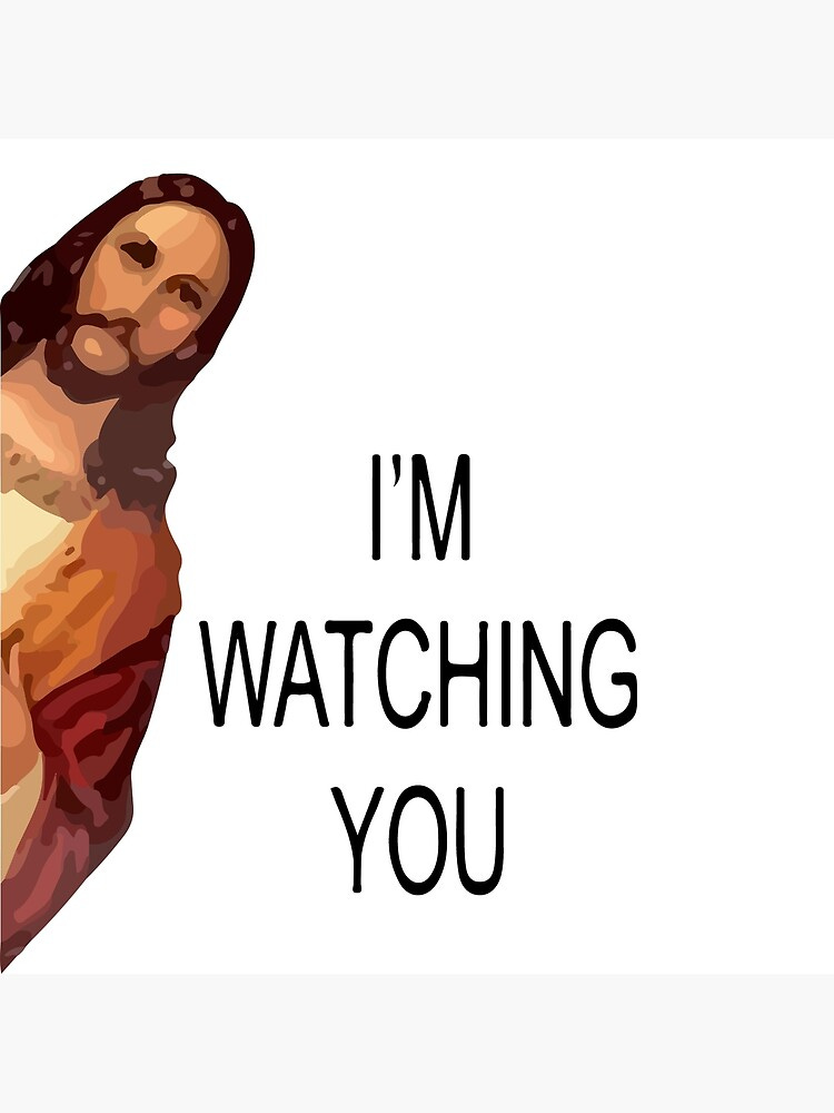 Jesus peeks from around a corner, captioned "I'm watching you"