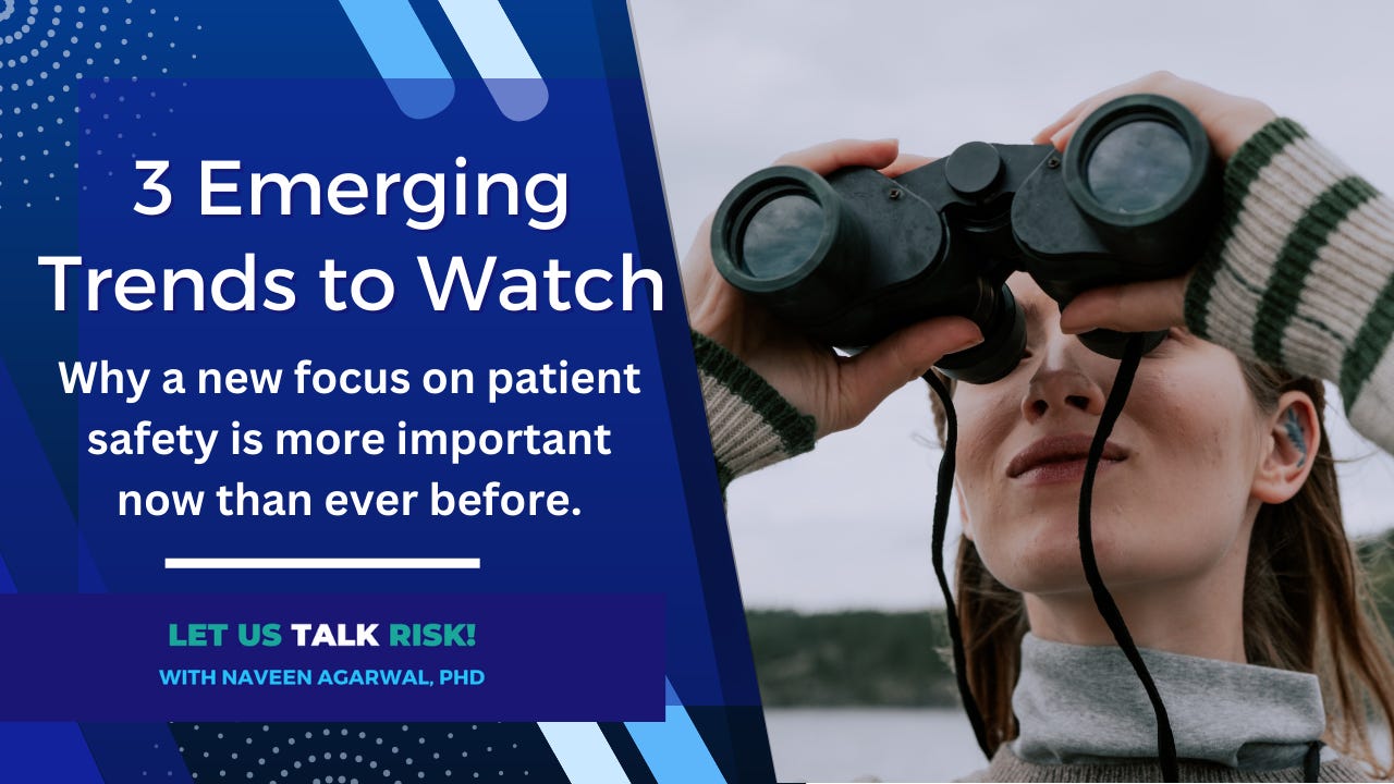 3 Emerging Trends - Why a new focus on patient safety is more important now than ever before.