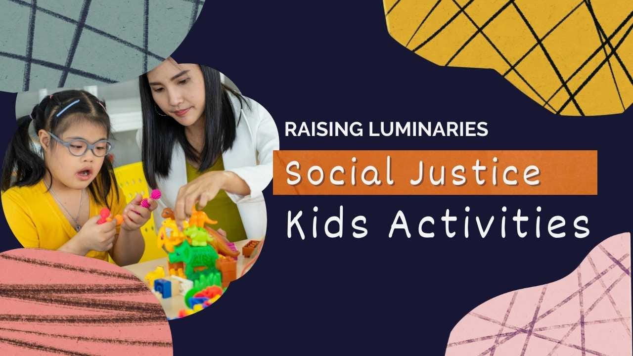 child and adult playing with toys together. text: raising luminaries social justice kids activities"
