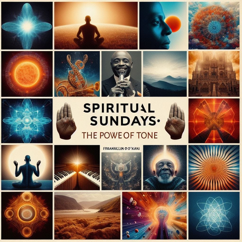 A collage of images related to sound, tone, light, and duality, with the title 'Spiritual Sundays: The Power of Tone' and the name 'Franklin O'Kanu'