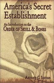America's Secret Establishment: An Introduction to the Order of Skull &  Bones - Sutton, Antony C.: 9780972020701 - AbeBooks