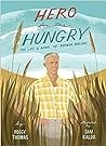 Hero for the Hungry: The Life and Work of Norman Borlaug