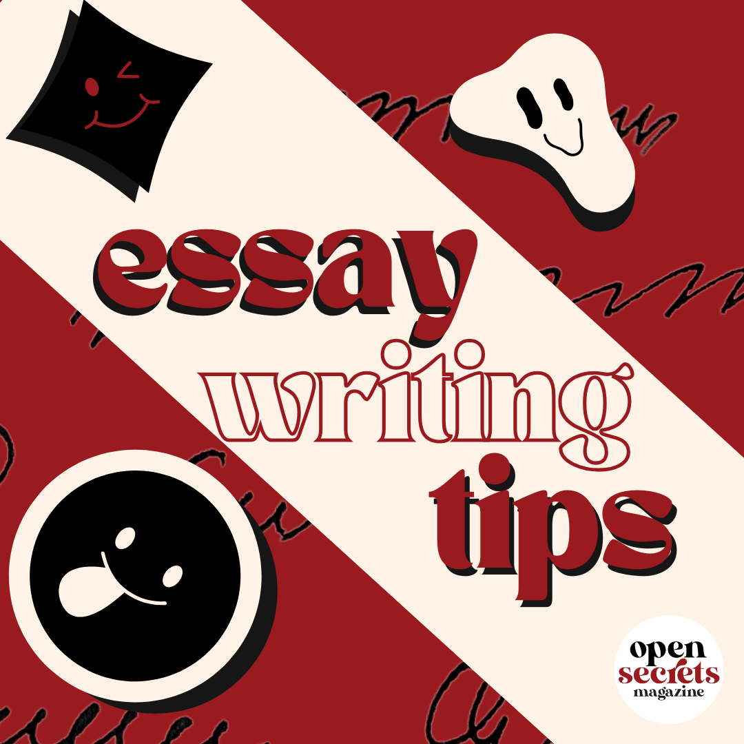 essay writing tips with images of open secrets magazine logo and smiley faces