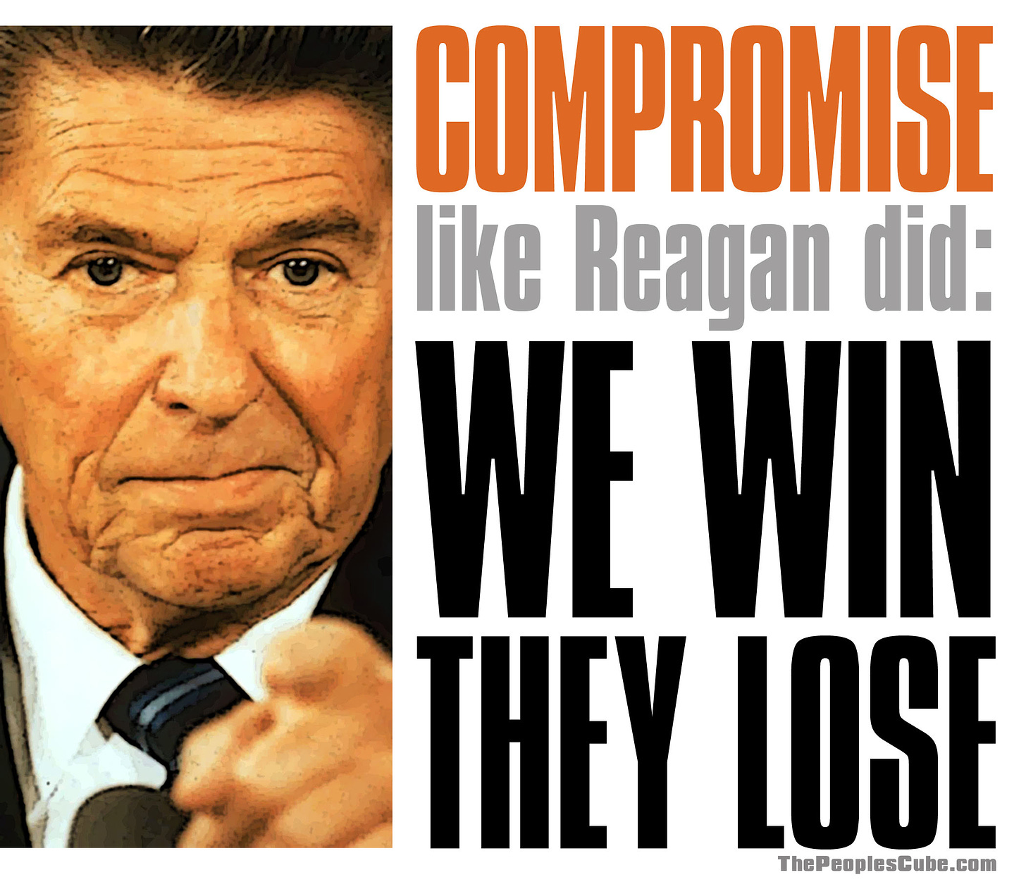Compromise Like Reagan Did: "We Win, They Lose" - The People's Cube ...