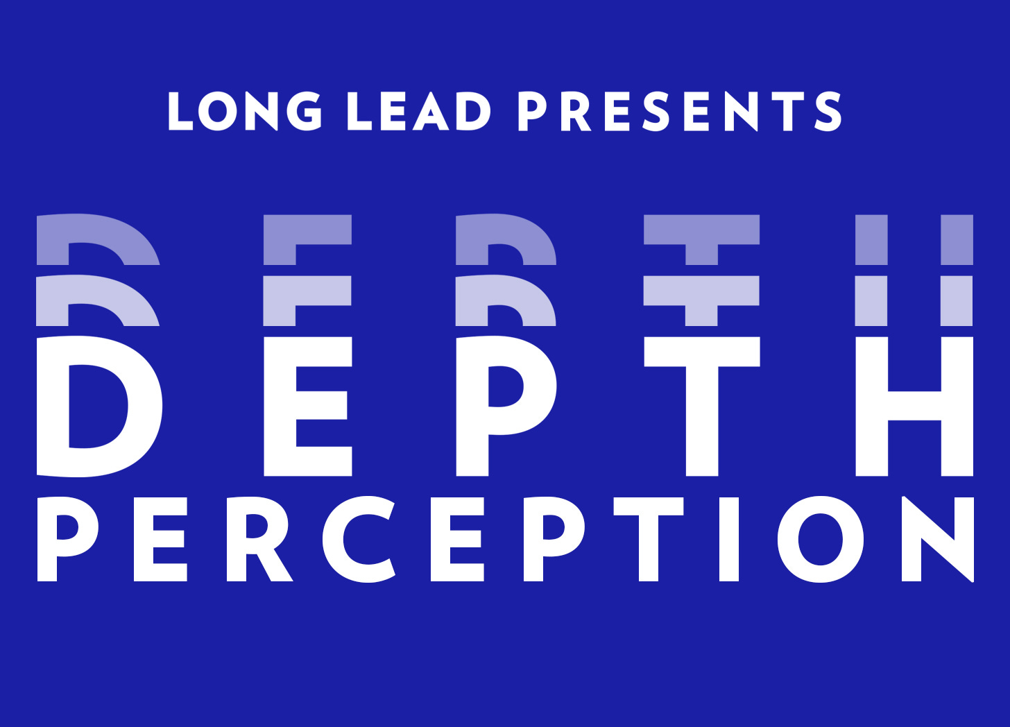 White text on a blue background reads, "Long Lead Presents: Depth Perception"