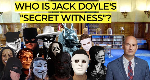 WHO IS JACK DOYLE’S SECRET WITNESS?