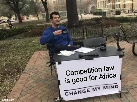 Change My Mind Meme | Competition law is good for Africa | image tagged in memes,change my mind | made w/ Imgflip meme maker