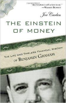 The Einstein of Money: The Life and Timeless Financial Wisdom of Benjamin  Graham | Benjamin graham, Investing books, Einstein