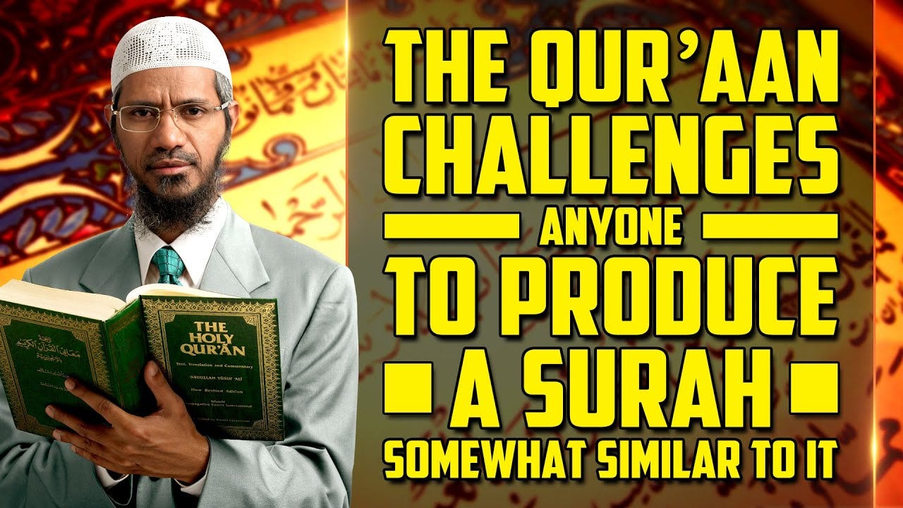 The Quran Challenges Anyone to Produce a Surah Somewhat Similar to it - Dr  Zakir Naik - YouTube