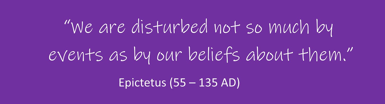 Purple box with white text saying "We are disturbed not so much by events as by our beliefs about events."