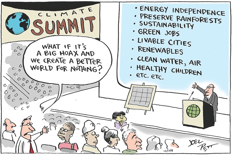 Cartoon drawing of people in an auditorium, listening at a conference. A banner says, "Climate Summit." The presenter is showing a slide with a list that reads, "Energy preservation, Preserve the rainforest, Clean water, air, Health Children, etc. etc." A man is the audience is shown to be saying, "What if it's a big hoax and we create a better world for nothing?"