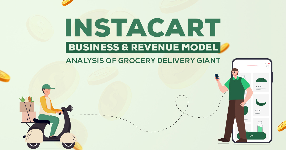 Instacart Business Model: Insights Into Business & Revenue