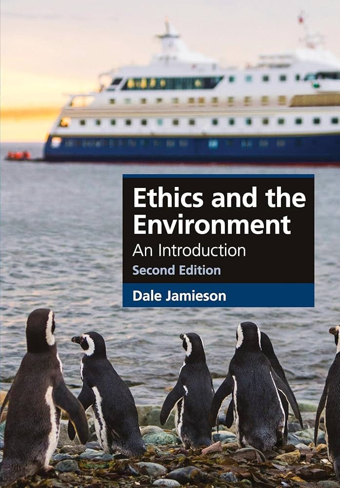 Amazon.com: Ethics and the Environment: An Introduction (Cambridge Applied  Ethics): 9781108994392: Jamieson, Dale: Books
