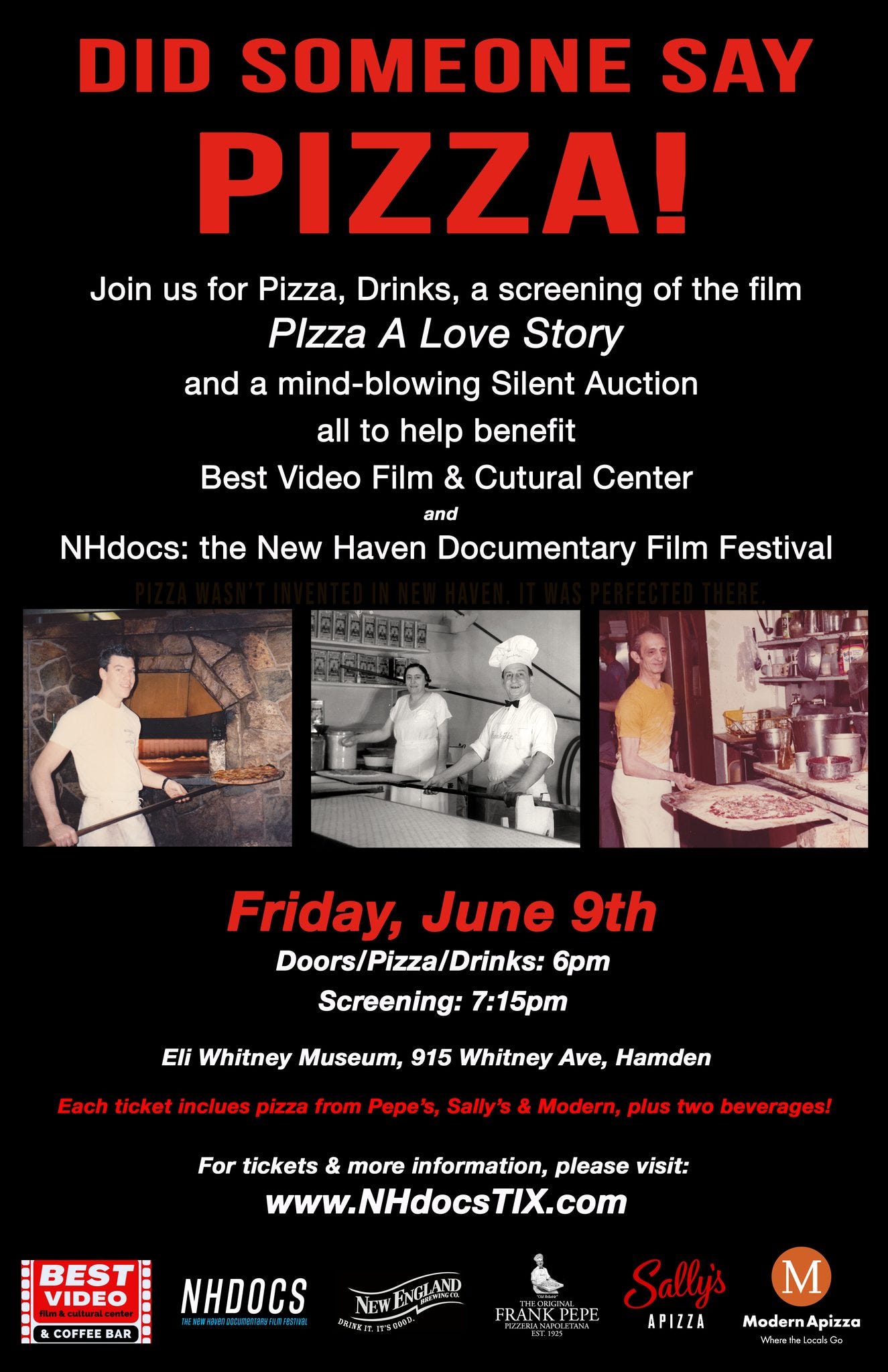 May be an image of 3 people, pizza and text that says 'DID SOMEONE SAY PIZZA! Join us for Pizza, Drinks, a screening of the film Plzza A Love Story and a mind-blowing Silent Auction all to help benefit Best Video Film & Cutural Center and NHdocs: the New Haven Documentary Film Festival Friday, June 9th Doors/Pizza/Drinks: Drinks: 6pm Screening: 7:15pm Eli Whitney Museum, 915 Whitney Ave, Hamden Each ticket inclues pizza from Pepe's Sally's & Modern, plus two beverages! For tickets & more information, please visit: www.NHdocsTIX.com BEST VIDEO COFFEE BAR NHDOCS NEWENGLAND RIKITIT'SCOOD. Sallys M FRANKPEPE APIZZA ModernApizza Apizza Whe'