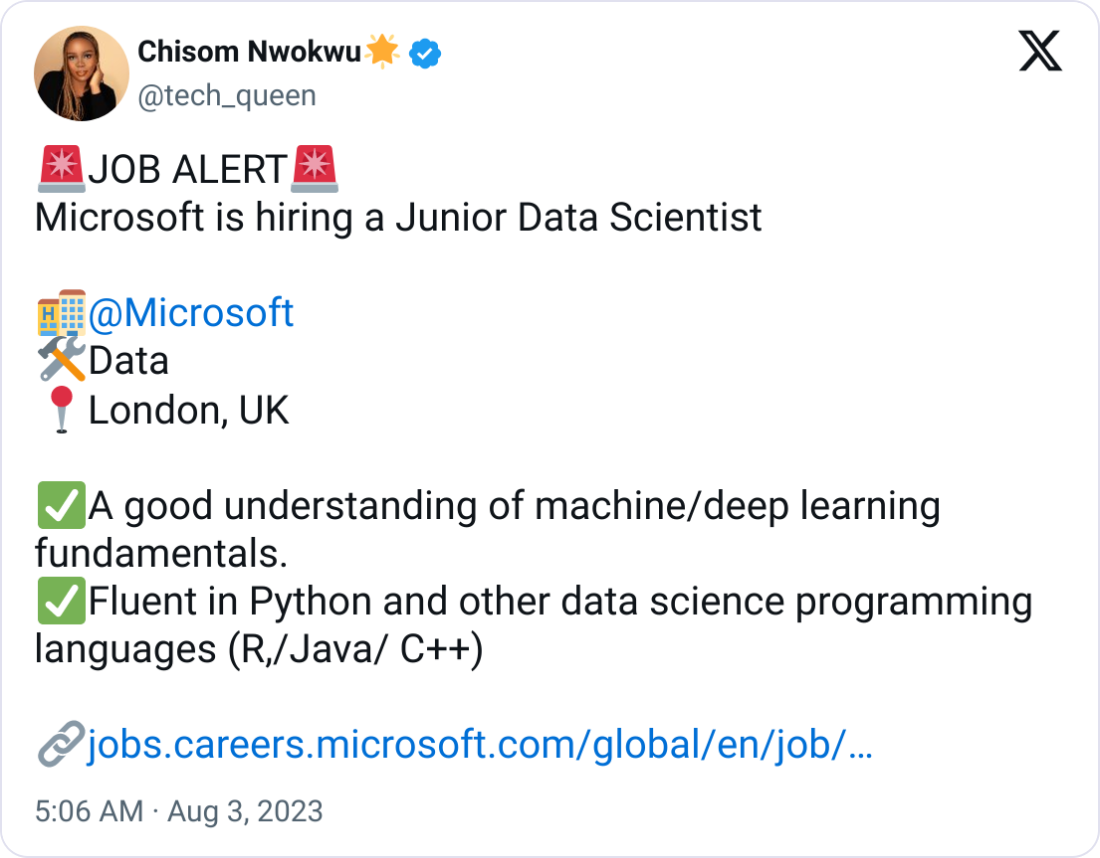 Chisom Nwokwu🌟 @tech_queen 🚨JOB ALERT🚨 Microsoft is hiring a Junior Data Scientist  🏨 @Microsoft  🛠️Data 📍London, UK  ✅A good understanding of machine/deep learning fundamentals. ✅Fluent in Python and other data science programming languages (R,/Java/ C++)  🔗https://jobs.careers.microsoft.com/global/en/job/1572148/Junior-Data-Scientist---AI