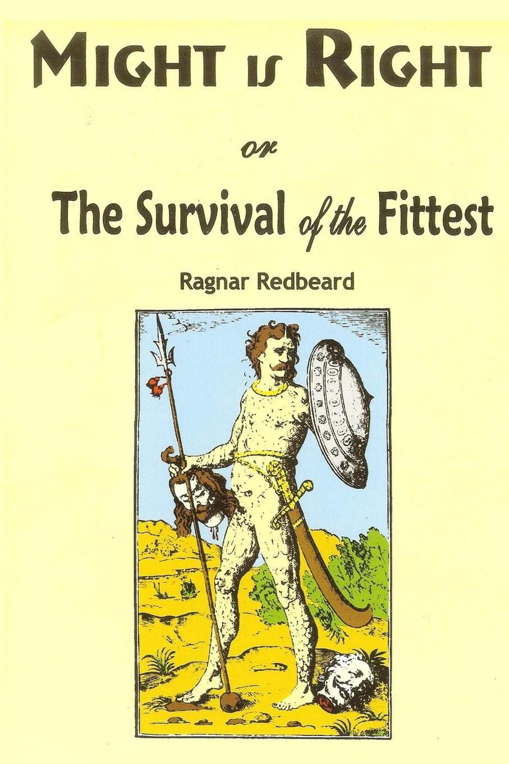 Might Is Right: Or the Survival of the Fittest by Ragnar Redbeard (English) Pape 9781682040232 ...