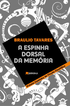 A ESPINHA DORSAL DA MEMÓRIA de BRAULIO TAVARES - comprar online