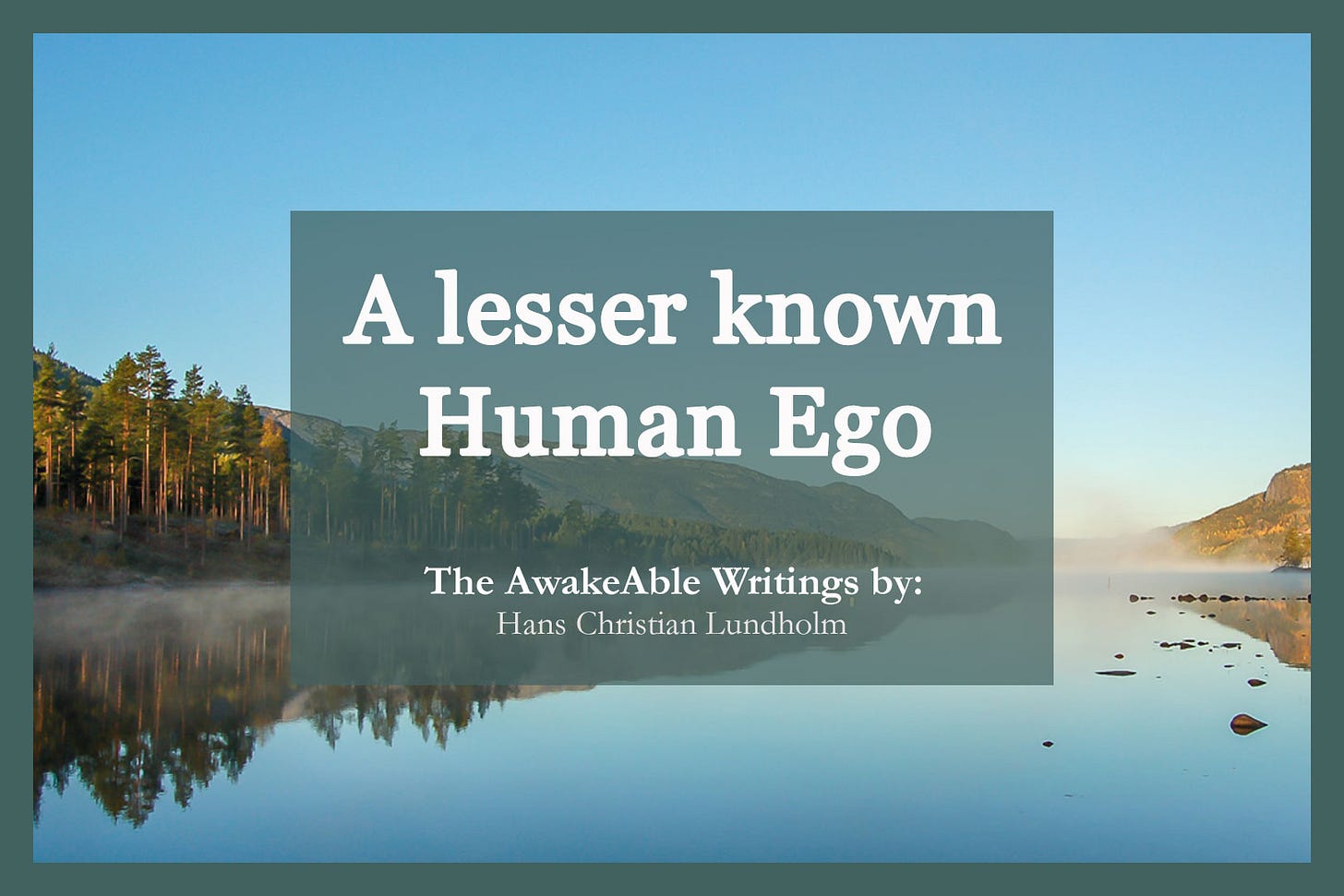 A Lesser known kind of the human ego