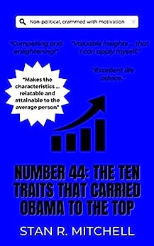 Number 44: The ten traits that carried Obama to the top by [Stan R.  Mitchell]