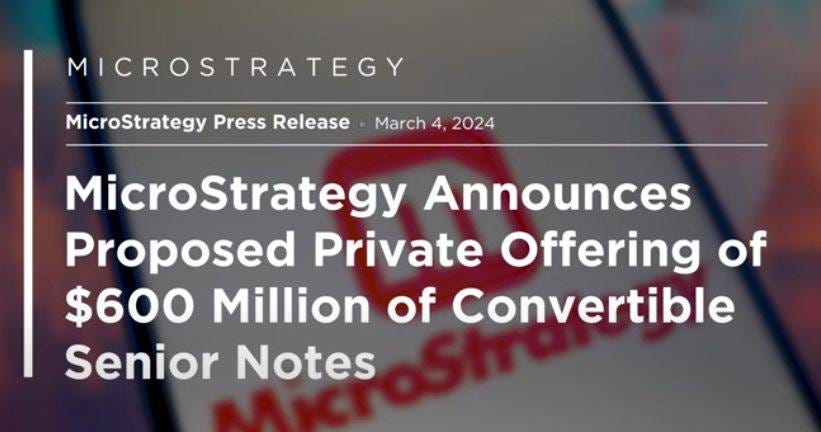May be an image of text that says "MICROSTRATEG MicroStrategy Press Release March 4, 2024 MicroStrategy Announces Proposed Private Offering of $600 Million of Convertible Senior Notes"